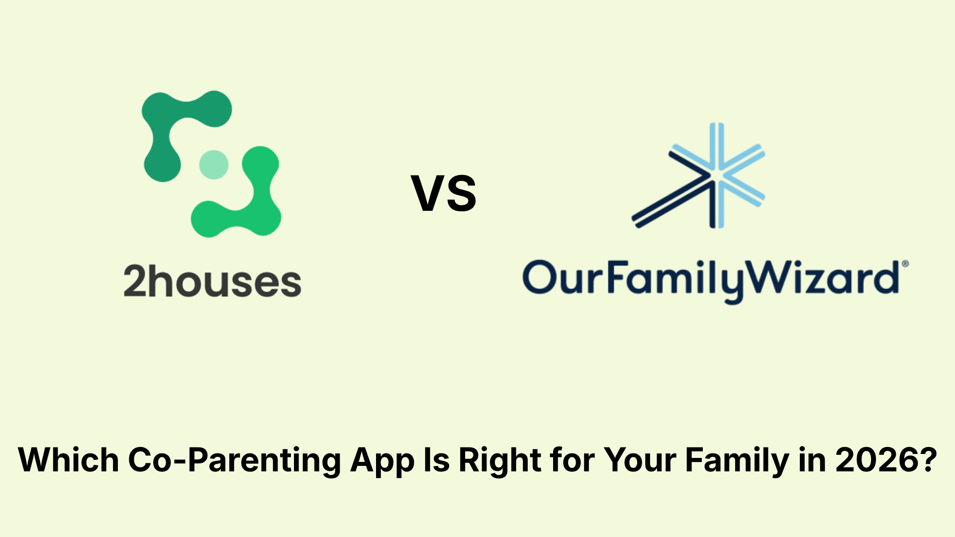2houses vs OurFamilyWizard comparison for separated parents in 2026